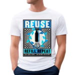 Glastonbury Festival Reuse And Refill Repeat Reuse Reduce Respect Love The Farm Leave Leave No Trace Shirt