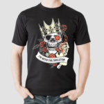 Im With The Skeleton King Shirt