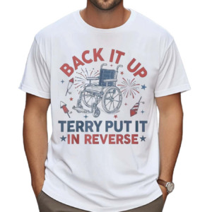 Back It Up Terry Put It In Reverse Shirt