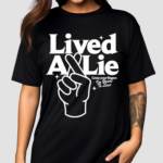 Lived A Lie Cross Your Fingers I’m Your To Lose Shirt
