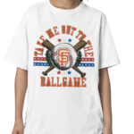 Women’s San Francisco Giants Take Me Out To The Ballgame Shirt