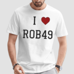 I Love Rob 49 Shirt