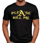 Plea’se Kill Me Honeytv Shirt