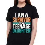 I Am A Survivor Of Anage Daughter Shirt