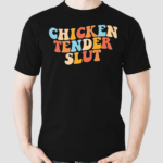 Chicken Tender Slut Colorful Shirt