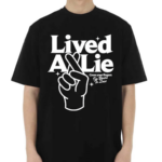 Lived A Lie Cross Your Fingers I’m Your To Lose Shirt