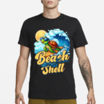 Turtle Turtles Tbeach Bum With A Shell Shirt