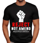 Reject Not Amend Reject Finance Bill 2024 Shirt