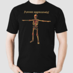 T Poses Aggressively Unisex Shirt