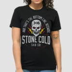 Stone Cold Steve Austin Said So Bottom Line Black Shirt