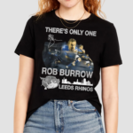 Theres Only One Rob Burrow Leeds Rhinos Shirt