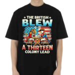 The British Blew A Thirteen Colony Lead American Flag 0 13 Gameday Shirt