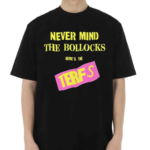 Never Mind The Bollocks Heres The Terfs Shirt