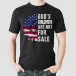 Gods Children Are Not For Sale Funny Political Shirt