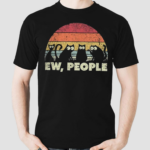 Ew People Cats Shirt