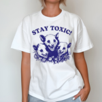 Stay Toxic Trash Panda Shirt