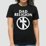 Anne Wheaton Dad Religion Rock Shirt