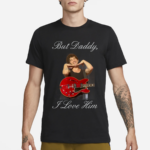 Matty Healy But Daddy I Love Him Shirt