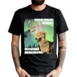 Inside Me There Are Two Wolves One Is Retarded And So Is The Other Shirt