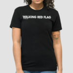 Queenkryptid Walking Red Flag Dpcted Com Shirt