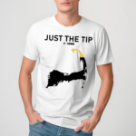 Just The Tip P Town Shirt