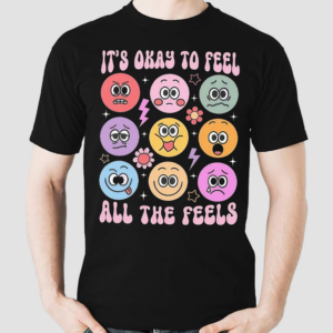 It’s Okay To Feel All The Feels Mental Health Speech Therapy Shirt