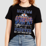 Edmonton Oilers Forever Not Just When We Win Signatures Shirt