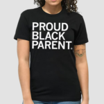 Proud Black Parent Shirt