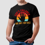 Gods Children Are Not For Sale Shirt