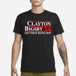 Clayton Bigsby 2024 Let That Hate Out Shirt