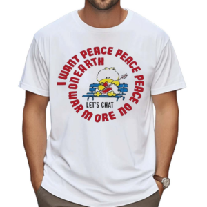 Nice I Want Peace Peace Peace Shirt