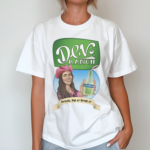 Devora Wilde Dev’S Ranch Drizzle Dip Or Drink It Shirt