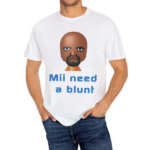 Mii Need A Blunt Shirt