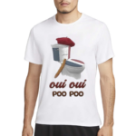 Oui Oui Poo Poo French Toilet France Shirt