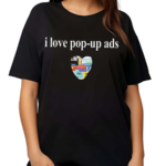 Bricks N Papers I Love Pop Up Ads Shirt