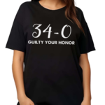 34-0 Guilty Your Honor Shirt