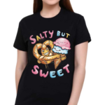 Salty But Sweet Shirt