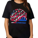 Boom Squad If I Run You Run America Shirt