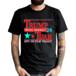 Trump Make America Hawk Tuah 24 Shirt