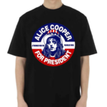 Alice Cooper For President Shirt