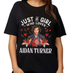 Just And Girl Who Loves Aidan Turner Shirt