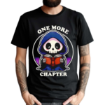 Grim One More Chapter Shirt