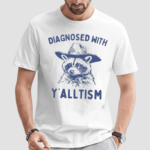 Diagnosed With Y alltism Raccoon Shirt