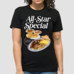 All Star Special Breakfast Shirt