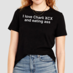 I Love Charli Xcx And Eating Ass Shirt