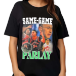 Same Game Parlay 2024 Shirt