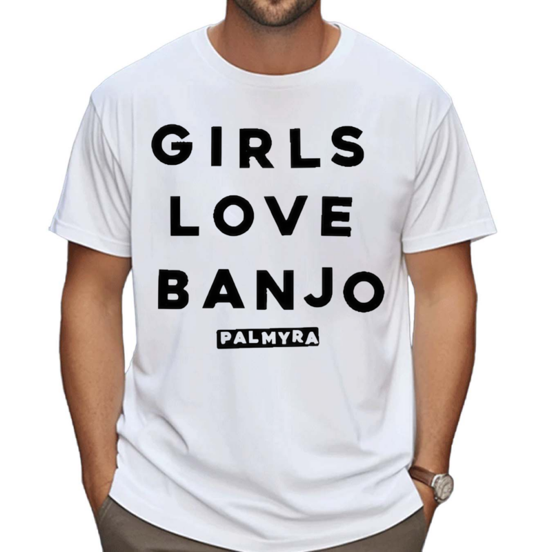 Girls Love Banjo Palmyra Shirt