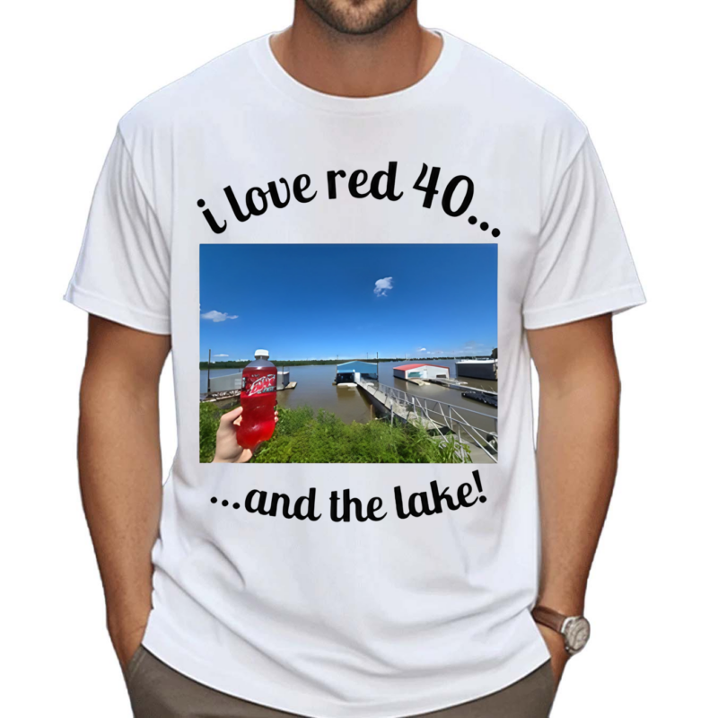 I Love Red 40 And The Lake Shirt