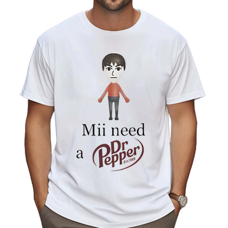 Unethicalthreads Mii Need A Dr Pepper Est 1885 Shirt