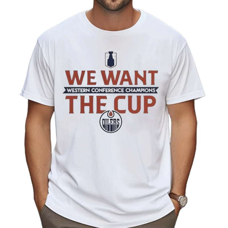 We Want The Cup Edmonton Oilers 2024 Shirt